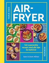 bokomslag Airfryer : 140 superenkla recept med alla tips du behöver