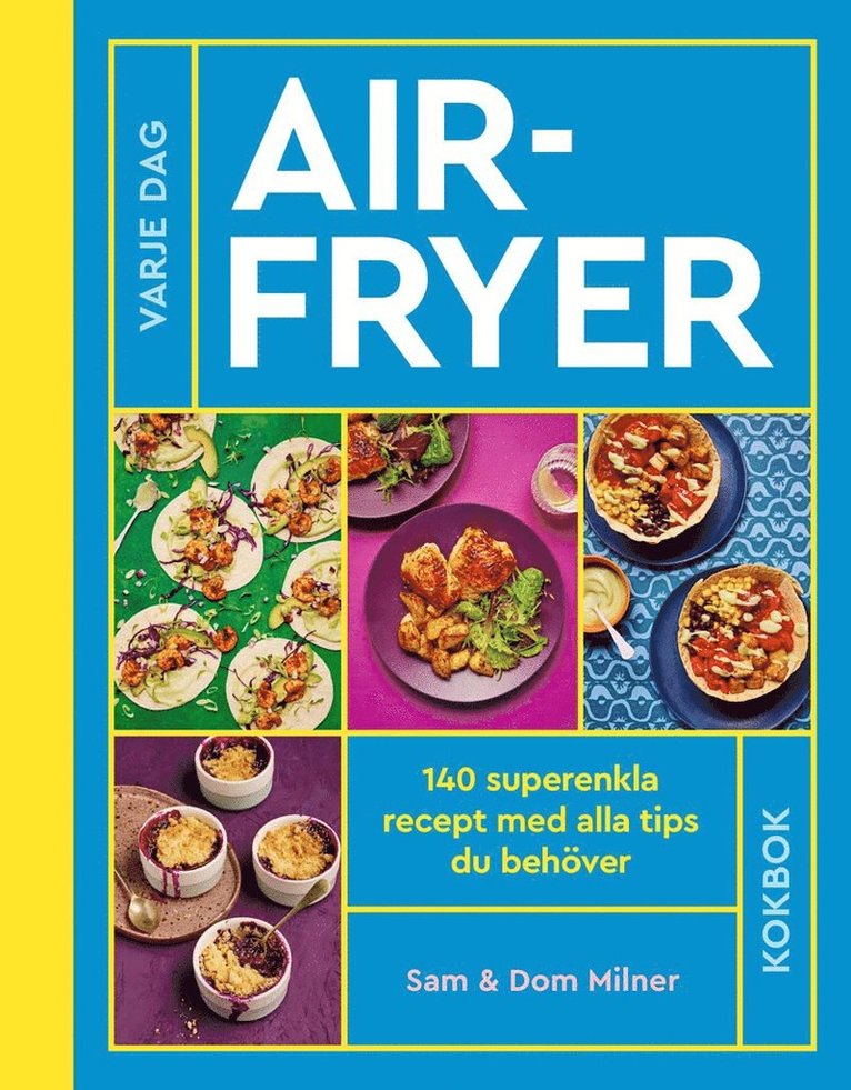 Airfryer : 140 superenkla recept med alla tips du behöver 1
