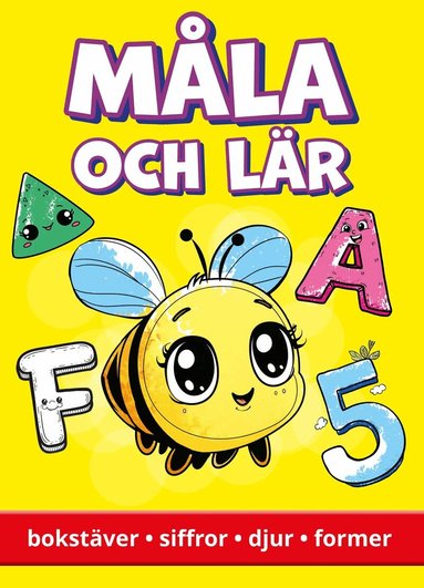 Måla och lär : bokstäver, siffror, djur, former, Häftad