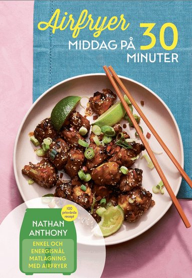 Nathan Anthony - Airfryer : middag på 30 minuter, Inbunden