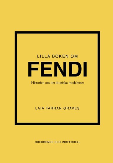 Laia Farran Graves - Lilla boken om Fendi : historien om det ikoniska modehuset, Inbunden