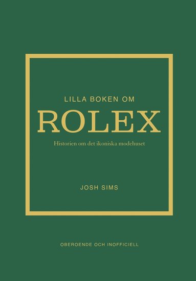 bokomslag Lilla boken om Rolex : Historien om det ikoniska klockmärket