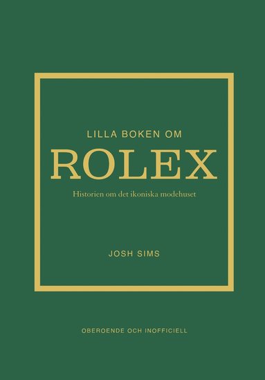 bokomslag Lilla boken om Rolex : historien om det ikoniska klockmärket
