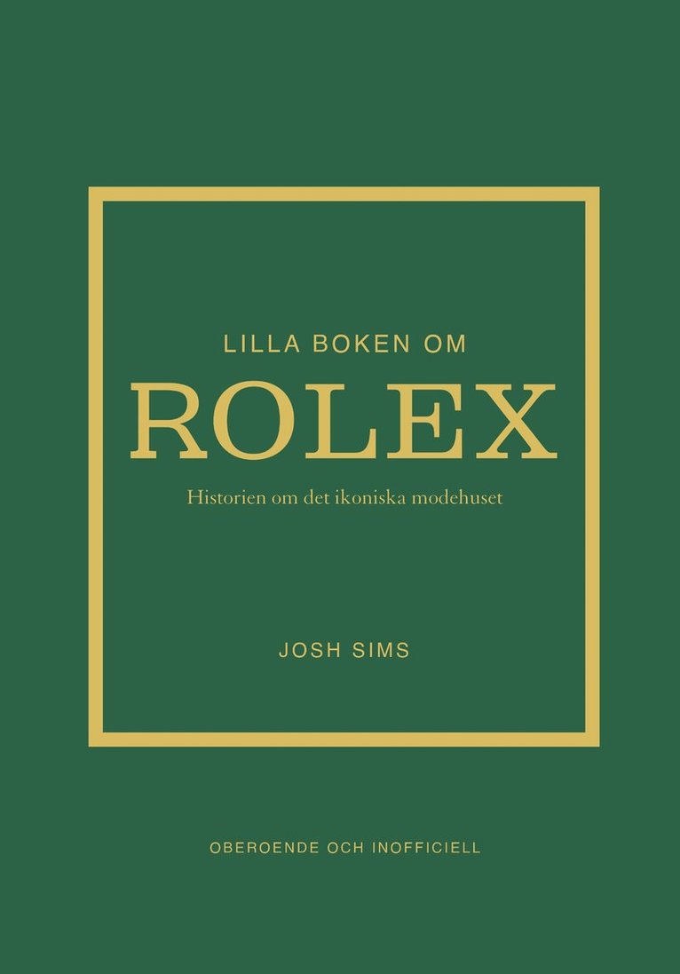Lilla boken om Rolex : Historien om det ikoniska klockmärket 1