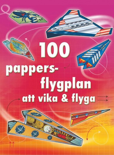 bokomslag 100 pappersflygplan att vika och flyga