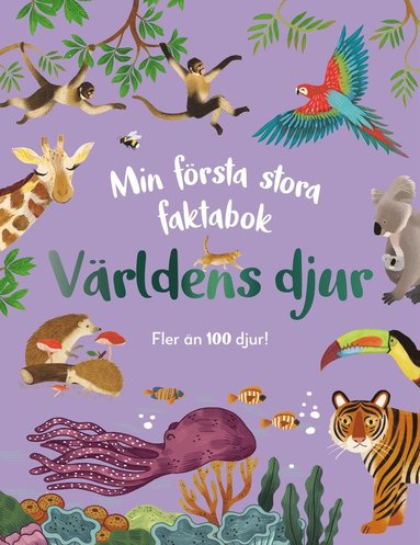 bokomslag Min första stora faktabok : världens djur