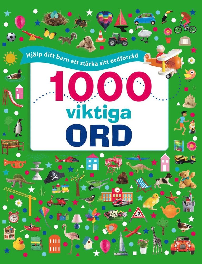 1000 viktiga ord : Hjälp ditt barn att stärka sitt ordförråd 1