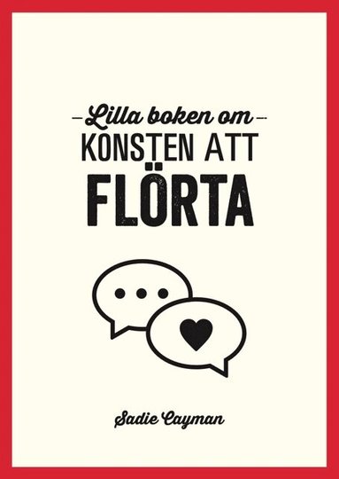 Sadie Cayman - Lilla boken om konsten att flörta, Inbunden