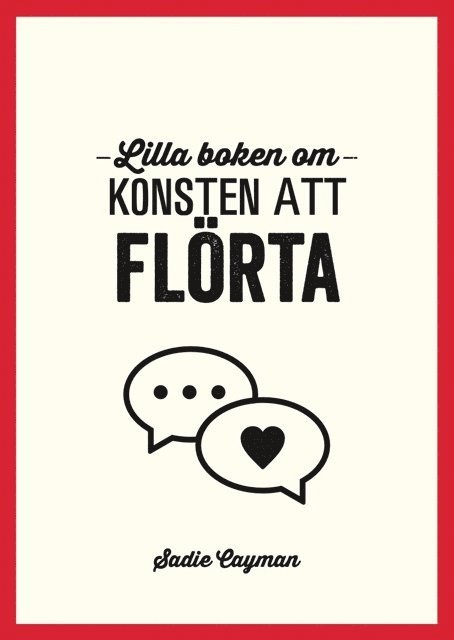Sadie Cayman - Lilla boken om konsten att flörta, Inbunden