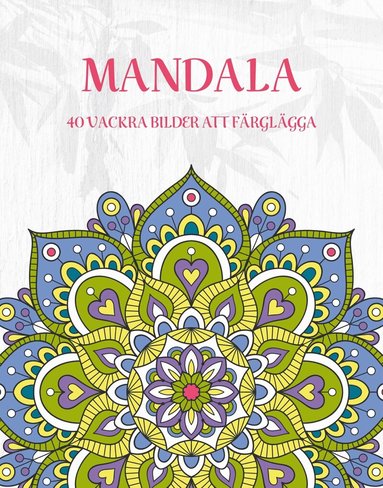 Mandala : 40 vackra bilder att färglägga, Häftad