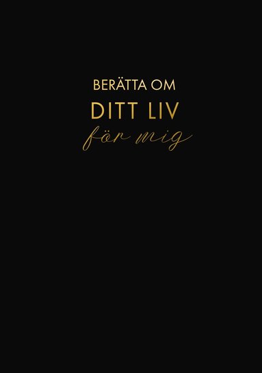 Sara Bang-Melchior - Berätta om ditt liv för mig : en bok att ge bort och få tillbaka (svart), Inbunden
