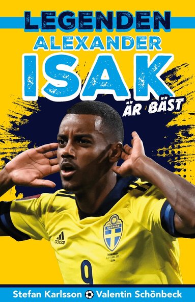 Stefan Karlsson - Legenden Alexander Isak är bäst, Inbunden