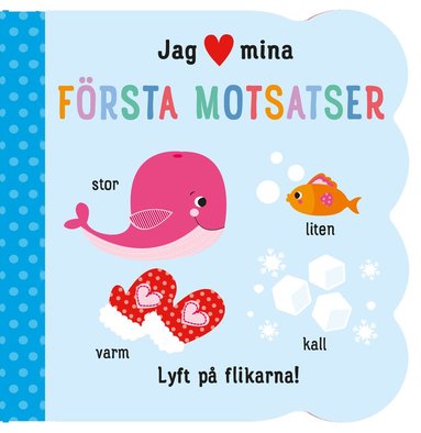 bokomslag Jag [hjärta] mina första motsatser