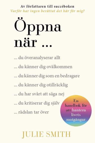 Julie Smith - Öppna när : en handbok för att hantera livets motgångar, Inbunden