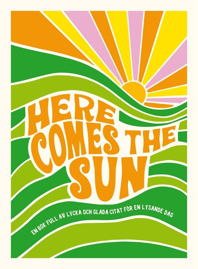 Here comes the sun 1