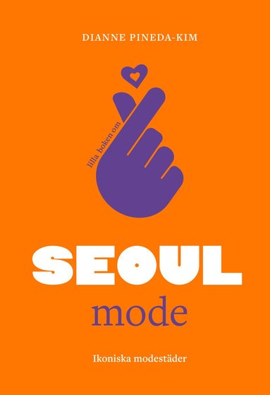 bokomslag Lilla boken om mode: Seoul