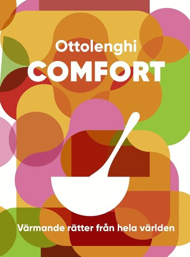 Yotam Ottolenghi, Helen Goh, Verena Lochmuller, Tara Wigley - Comfort : värmande rätter från hela världen, Inbunden