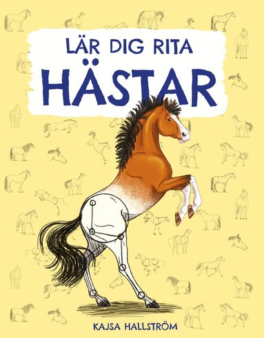 Kajsa Hallström - Lär dig rita hästar, Inbunden
