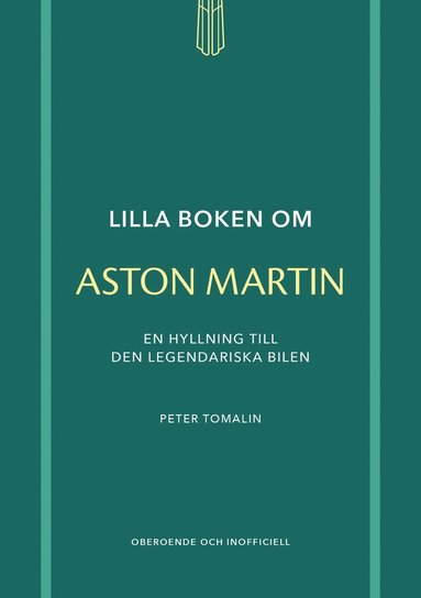 bokomslag Lilla boken om Aston Martin : En hyllning till den legendariska bilen