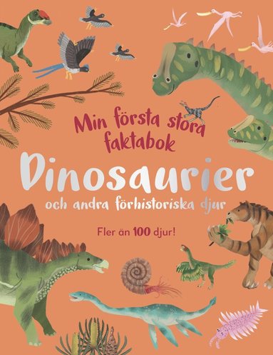 bokomslag Min första stora faktabok: Dinosaurier och andra förhistoriska djur