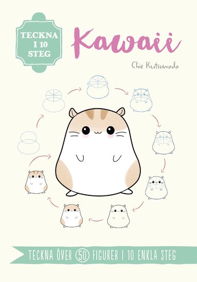 Chie Kutsuwada - Teckna i 10 steg. Kawaii, Häftad