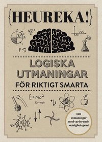 bokomslag Heureka! : logiska utmaningar för riktigt smarta