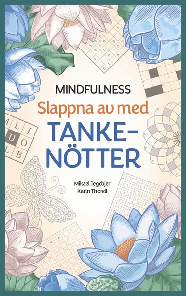 Mikael Tegebjer, Karin Thorell - Mindfulness : slappna av med tankenötter, Häftad