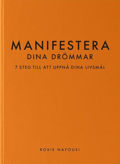 bokomslag Manifestera dina drömmar : 7 steg till att uppnå dina livsmål