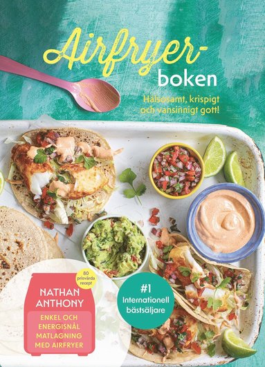 bokomslag Airfryer-boken : hälsosamt, krispigt och vansinnigt gott