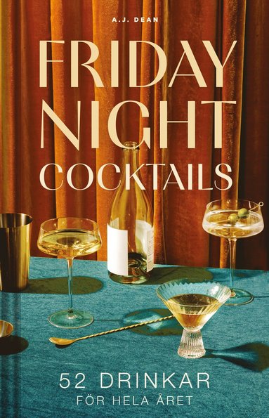 bokomslag Friday night cocktails : 52 drinkar för hela året