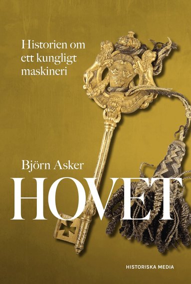 Björn Asker - Hovet : historien om ett kungligt maskineri, Inbunden