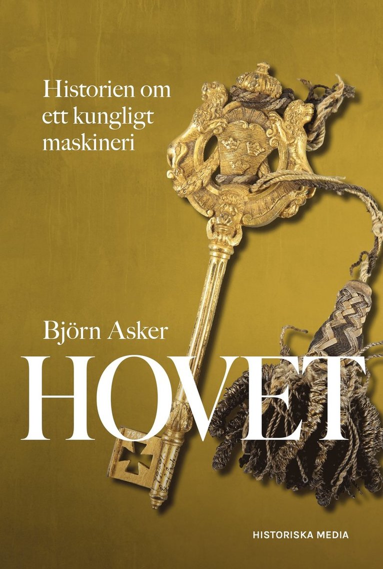 Björn Asker - Hovet : historien om ett kungligt maskineri, Inbunden