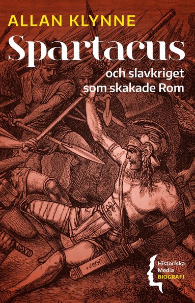 Allan Klynne - Spartacus : och slavkriget som skakade Rom, Häftad