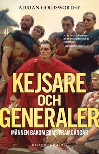 bokomslag Kejsare och generaler : männen bakom Roms framgångar