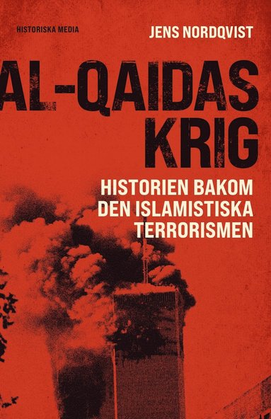 bokomslag Al-Qaidas krig : historien bakom den islamistiska terrorismen