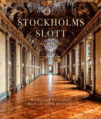 bokomslag Stockholms slott : Kungligt residens med levande historia