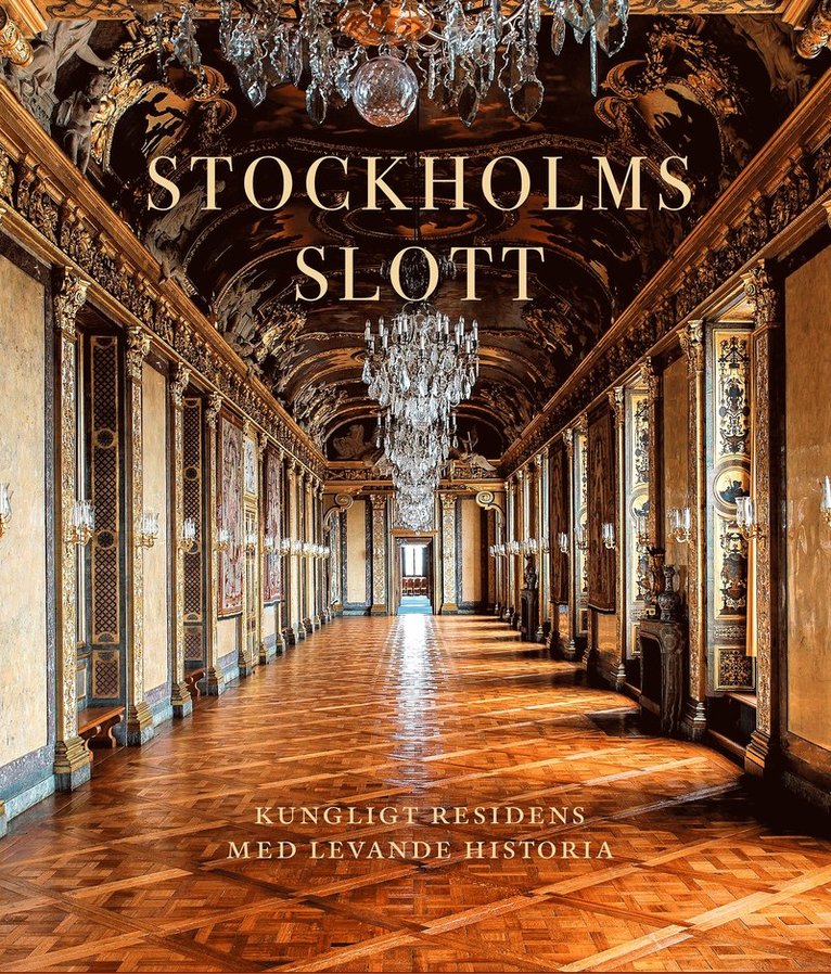 Stockholms slott : Kungligt residens med levande historia 1
