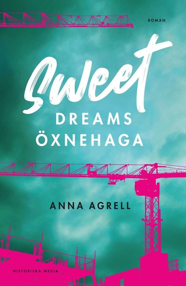 Anna Agrell - Sweet dreams Öxnehaga, Inbunden