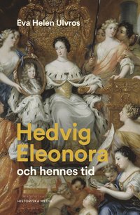 bokomslag Hedvig Eleonora och hennes tid