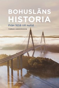 bokomslag Bohusläns historia : från 1658 till nutid