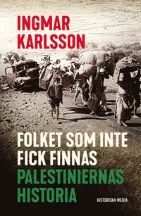 bokomslag Folket som inte fick finnas : palestiniernas historia