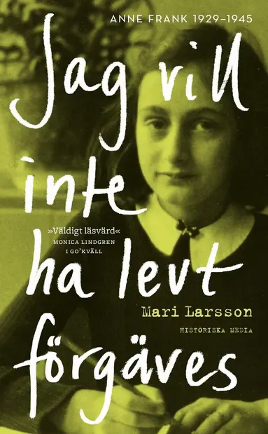 Mari Larsson - Jag vill inte ha levt förgäves : Anne Frank 1929-1945, Pocket