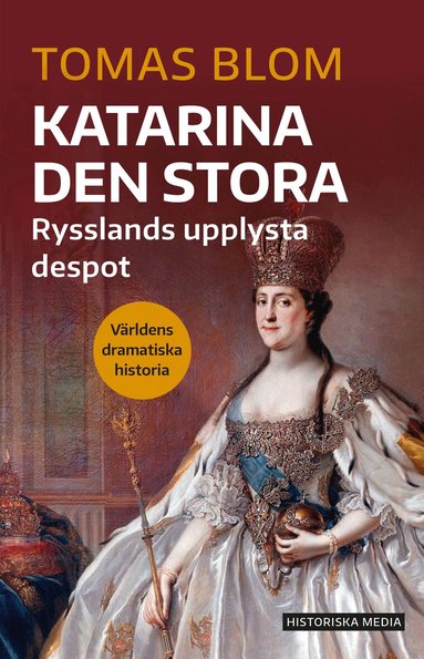 Tomas Blom - Katarina den stora : Rysslands upplysta despot, Häftad