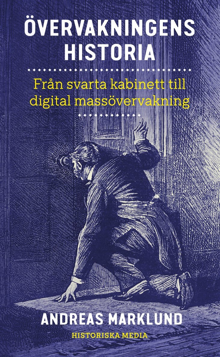 Övervakningens historia : från svarta kabinett till digital massövervakning 1