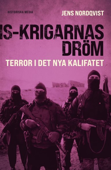 bokomslag IS-krigarnas dröm : terror i det nya kalifatet