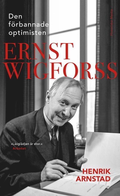 bokomslag Den förbannade optimisten Ernst Wigforss : socialisten som skapade Sverige