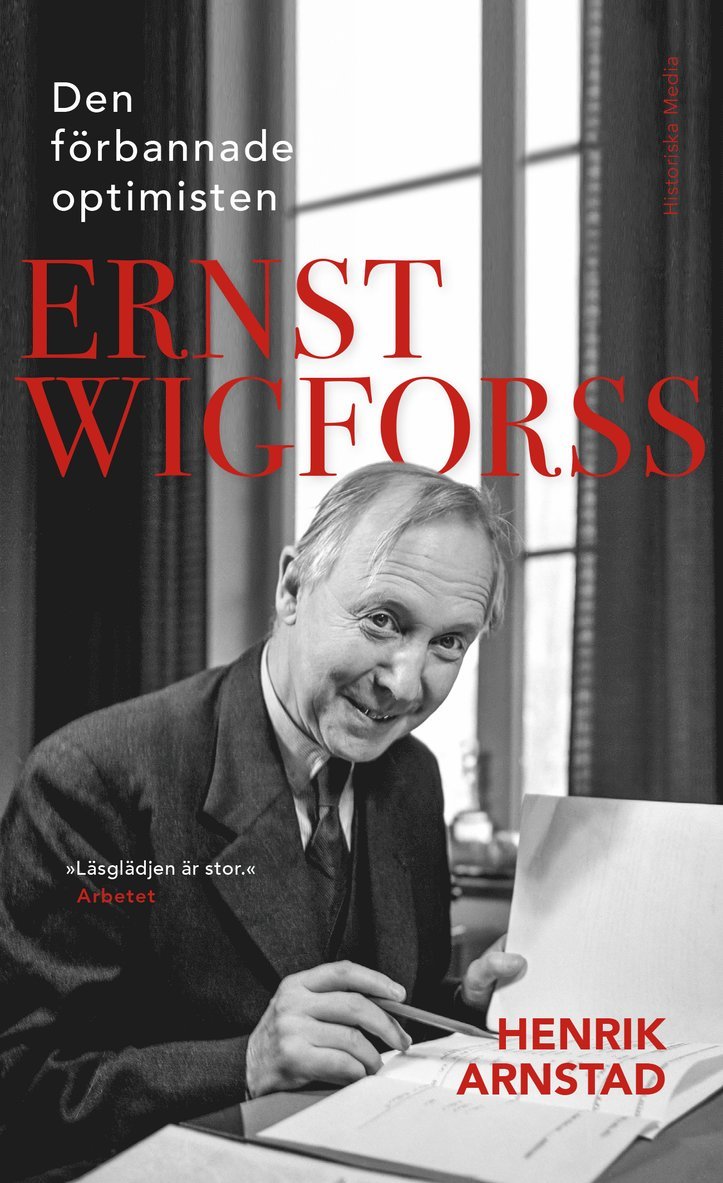 Den förbannade optimisten Ernst Wigforss : socialisten som skapade Sverige 1