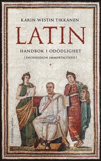 bokomslag Latin : Handbok i odödlighet