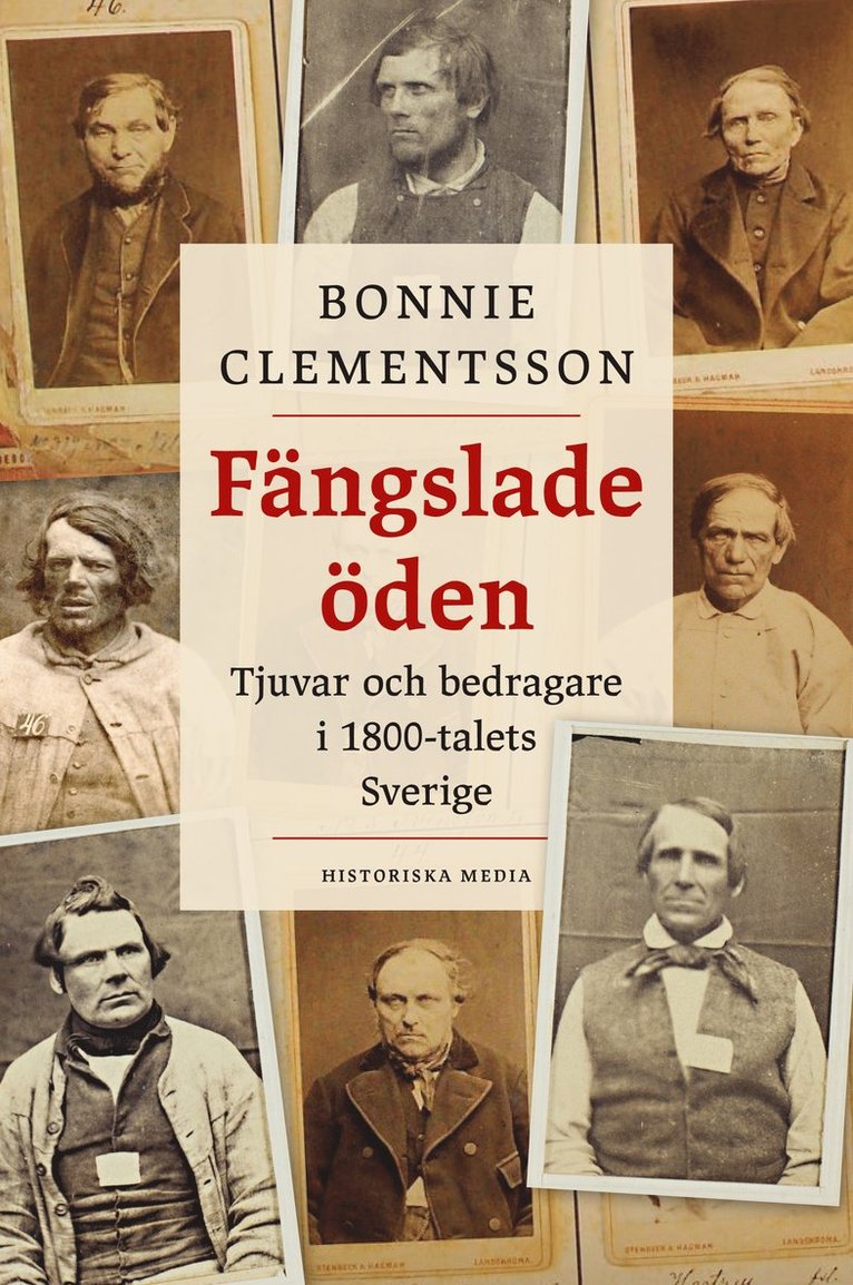 Fängslade öden : Tjuvar och bedragare i 1800-talets Sverige 1