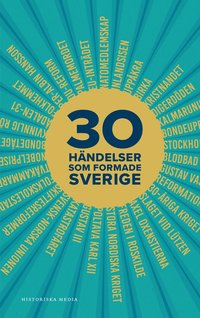 bokomslag 30 händelser som formade Sverige